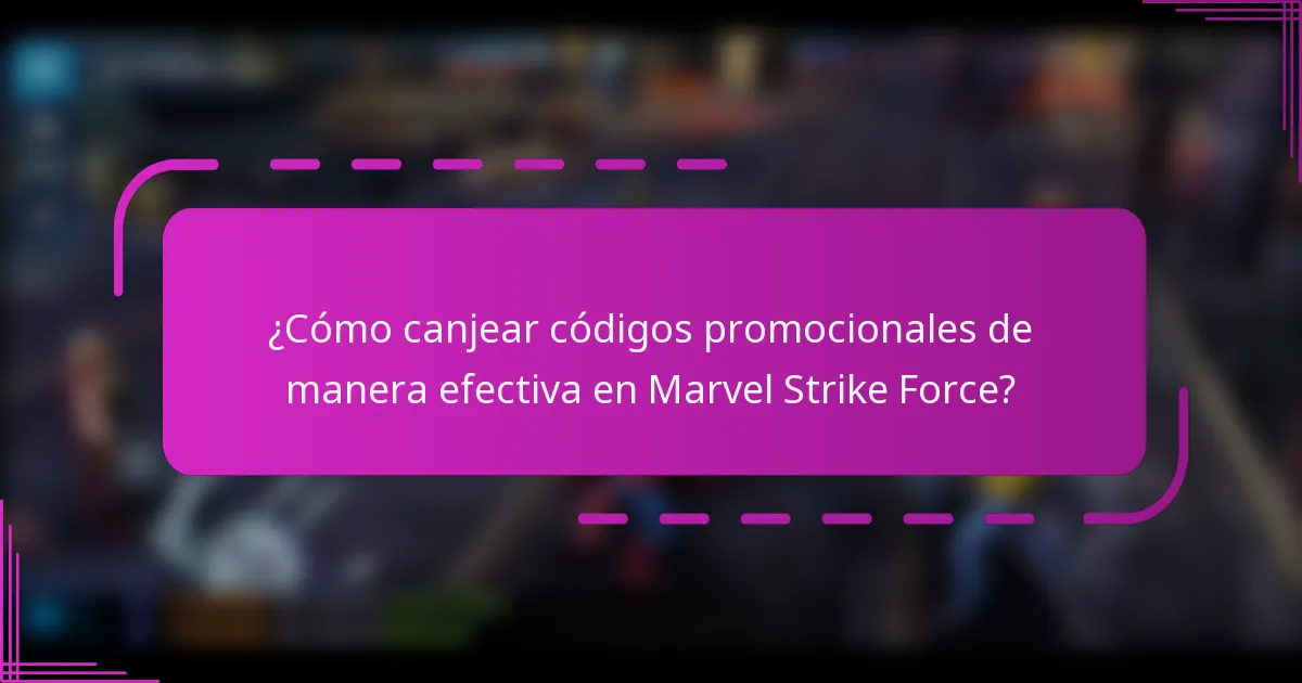 ¿Cómo canjear códigos promocionales de manera efectiva en Marvel Strike Force?