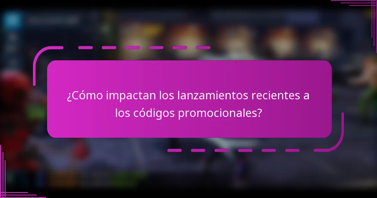 ¿Cómo impactan los lanzamientos recientes a los códigos promocionales?