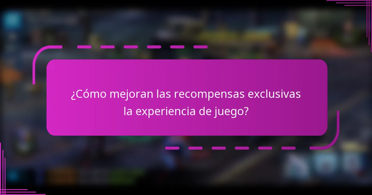¿Cómo mejoran las recompensas exclusivas la experiencia de juego?