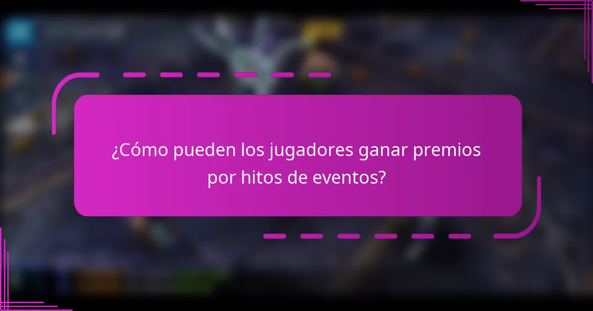 ¿Cómo pueden los jugadores ganar premios por hitos de eventos?