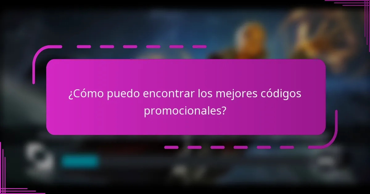 ¿Cómo puedo encontrar los mejores códigos promocionales?