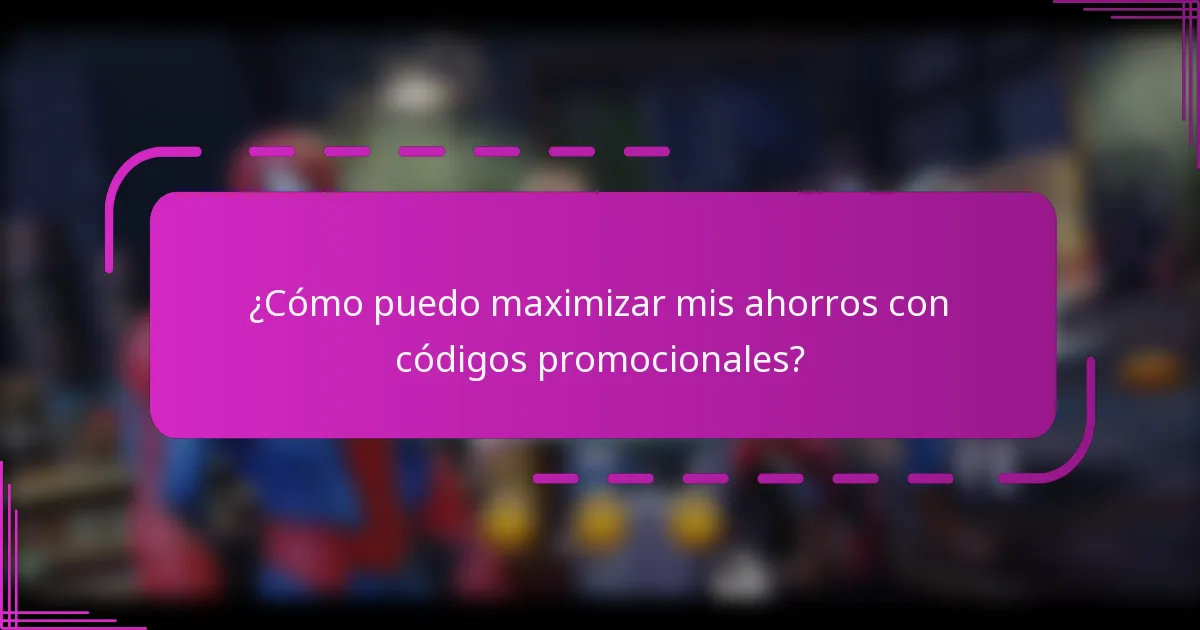 ¿Cómo puedo maximizar mis ahorros con códigos promocionales?