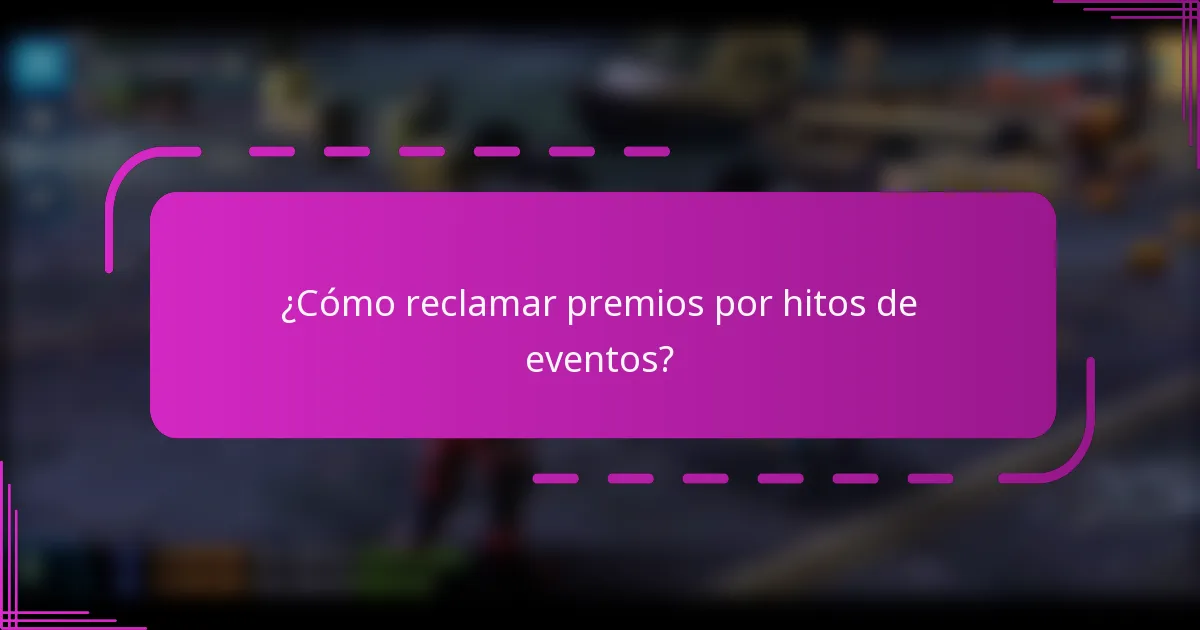 ¿Cómo reclamar premios por hitos de eventos?