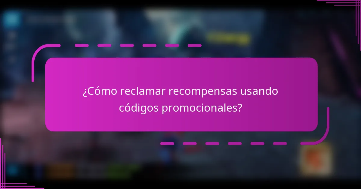 ¿Cómo reclamar recompensas usando códigos promocionales?