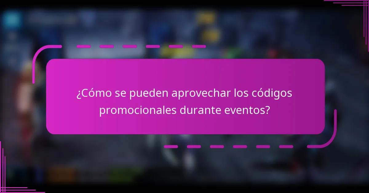 ¿Cómo se pueden aprovechar los códigos promocionales durante eventos?