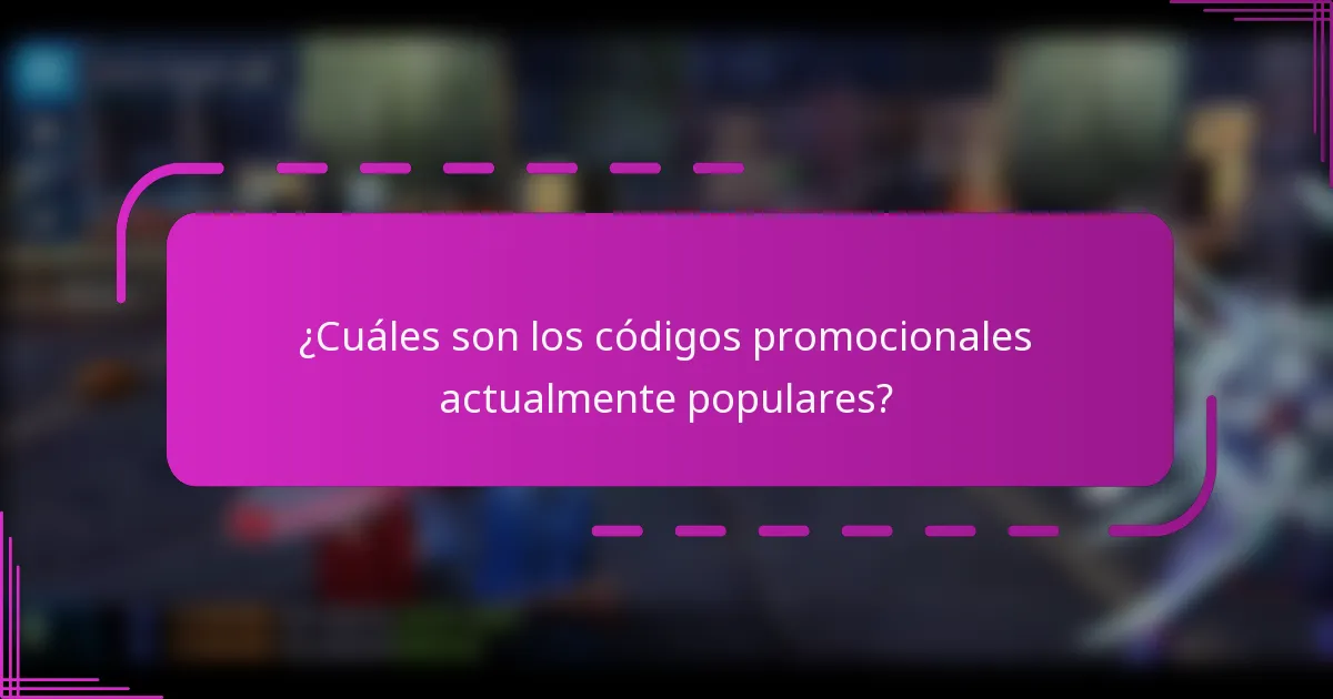 ¿Cuáles son los códigos promocionales actualmente populares?
