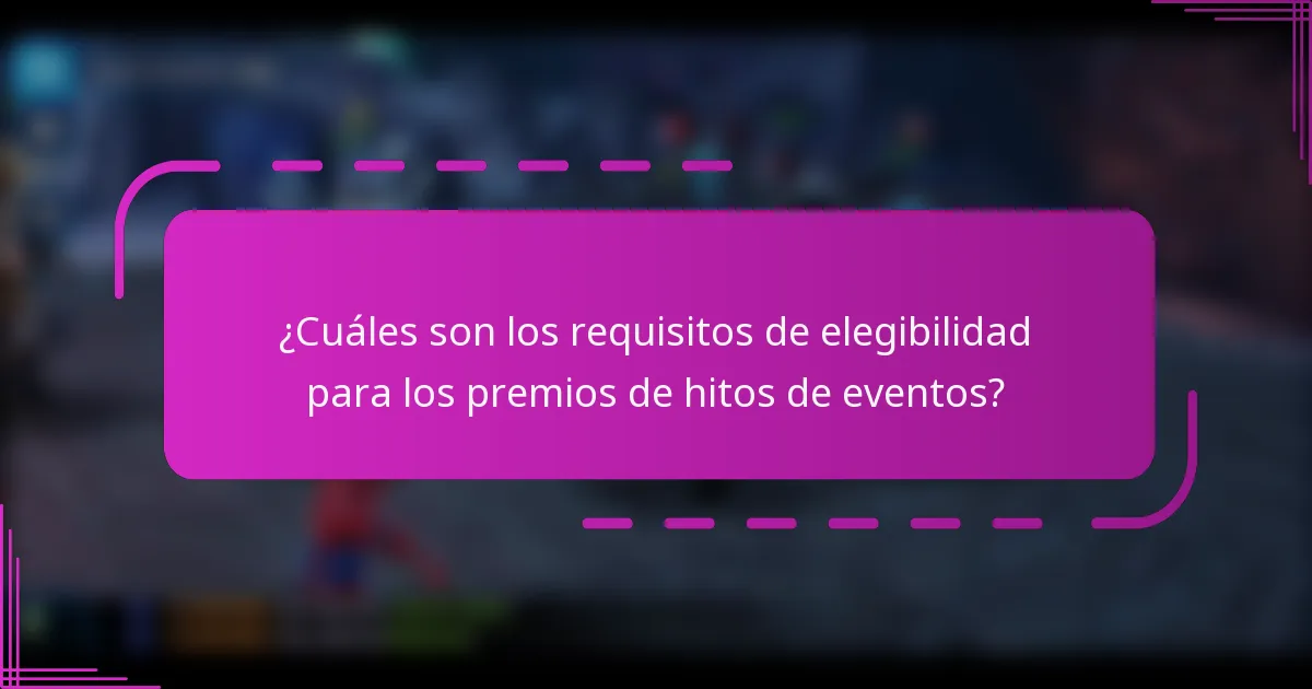 ¿Cuáles son los requisitos de elegibilidad para los premios de hitos de eventos?