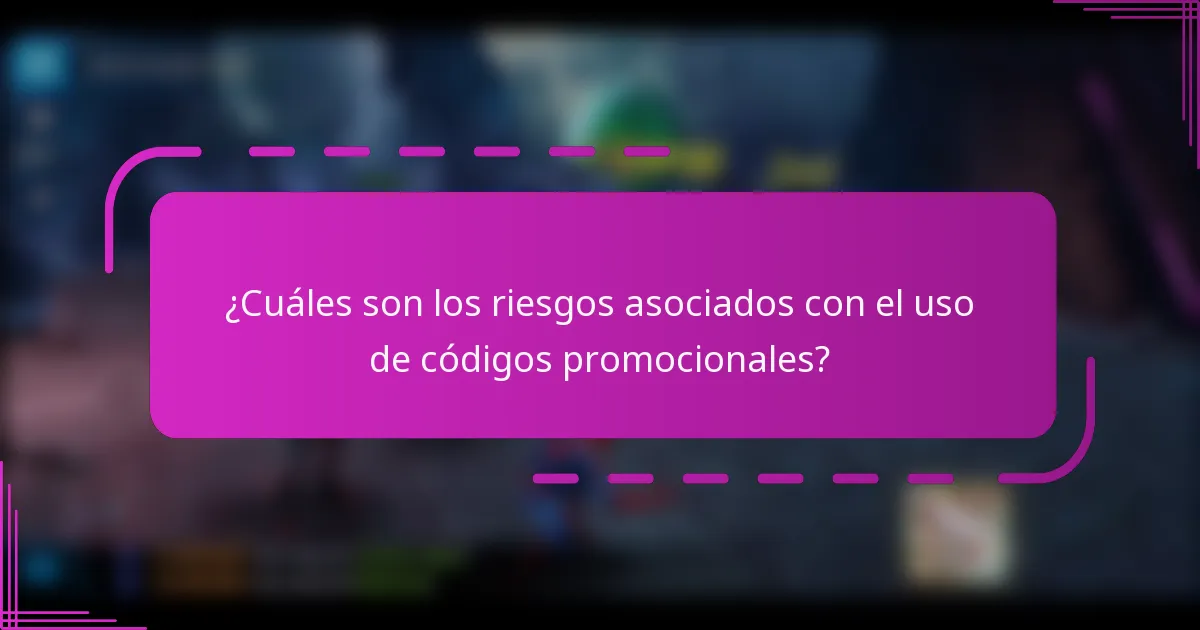 ¿Cuáles son los riesgos asociados con el uso de códigos promocionales?