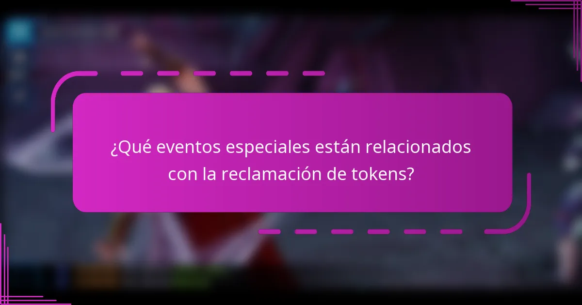 ¿Qué eventos especiales están relacionados con la reclamación de tokens?