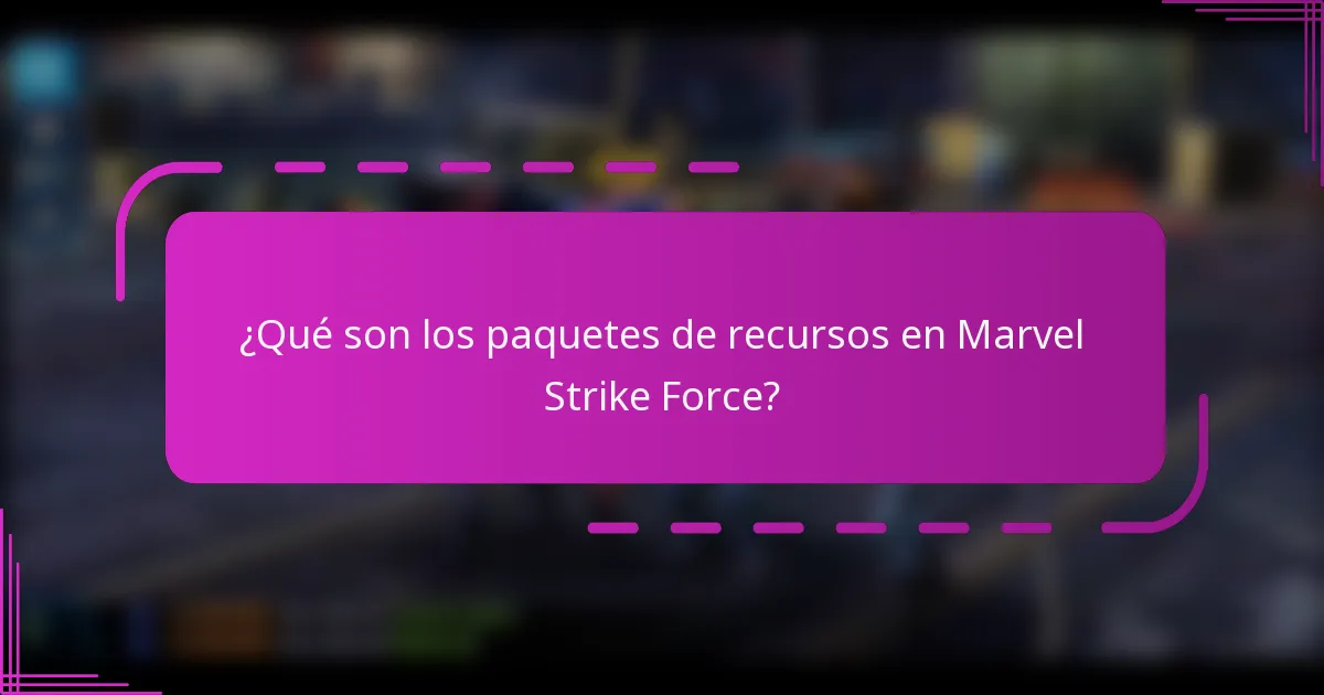 ¿Qué son los paquetes de recursos en Marvel Strike Force?